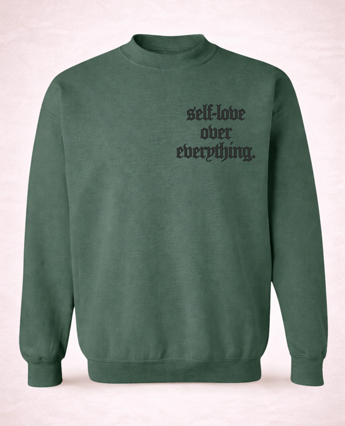 Self-Love Over Everything Crewneck
