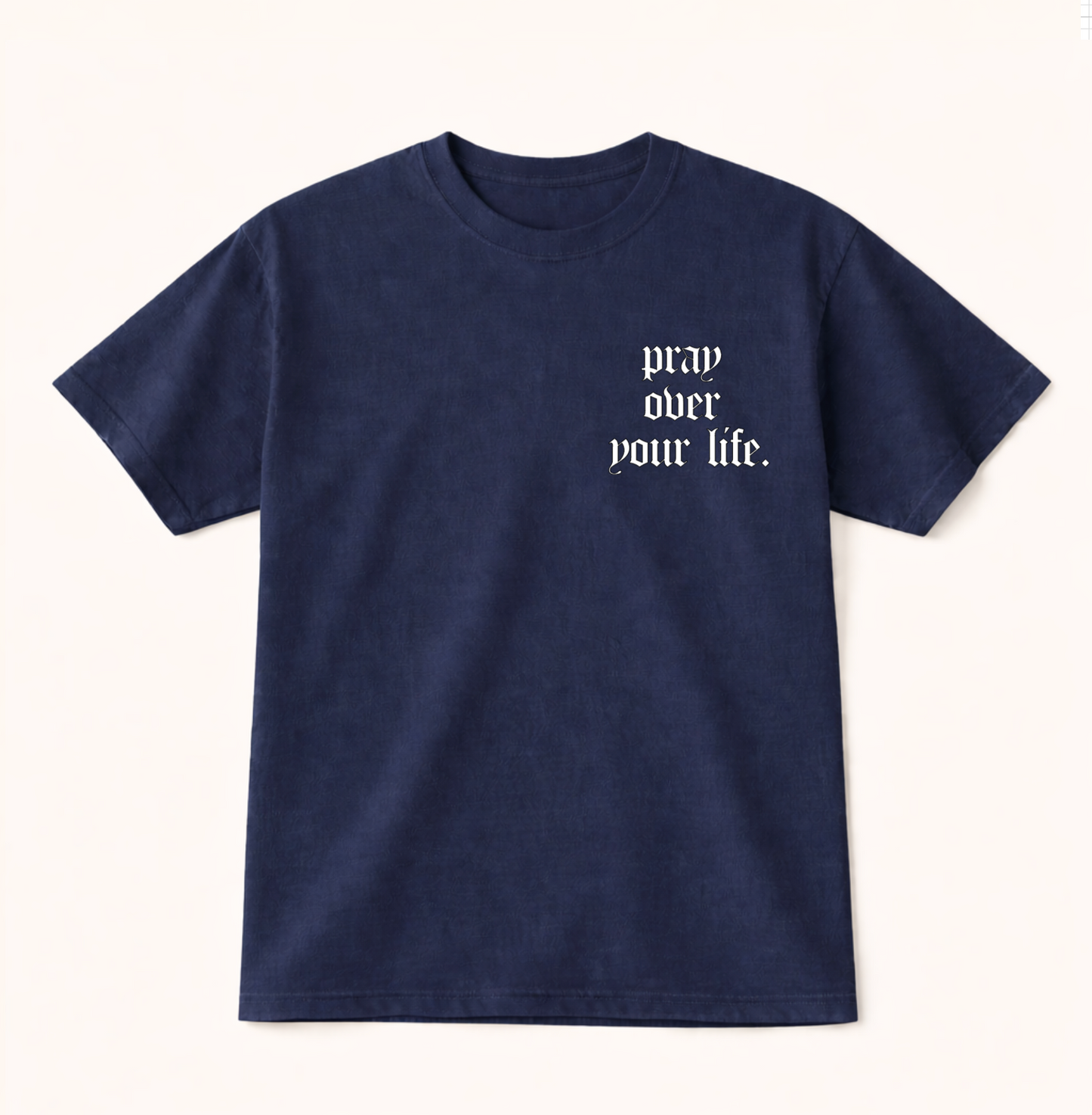 Pray Over Your Life T-Shirt