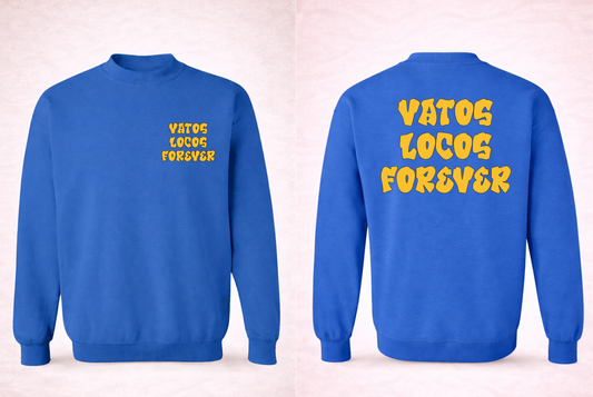 Vatos Locos Forever Crewneck