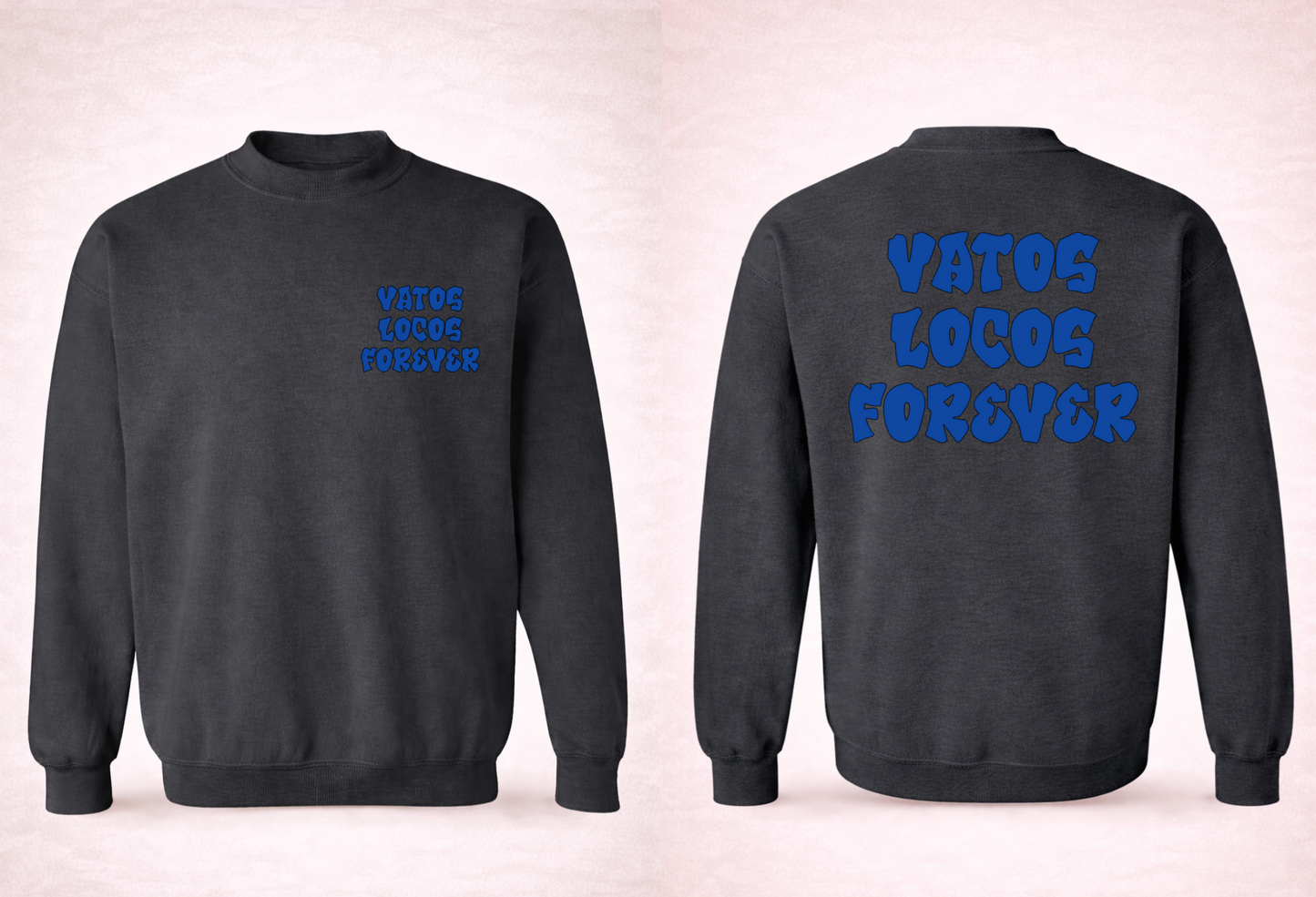 Vatos Locos Forever Crewneck