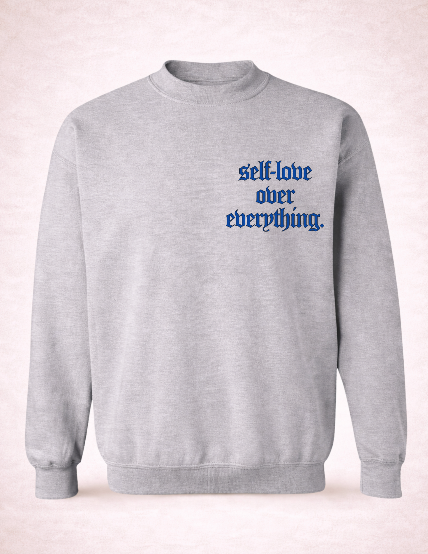 Self-Love Over Everything Crewneck